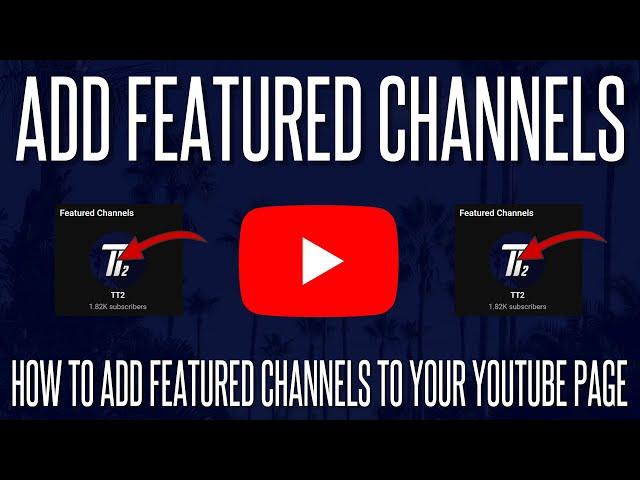 How to Add/Change Your Featured Channels on YouTube (LATEST METHOD)