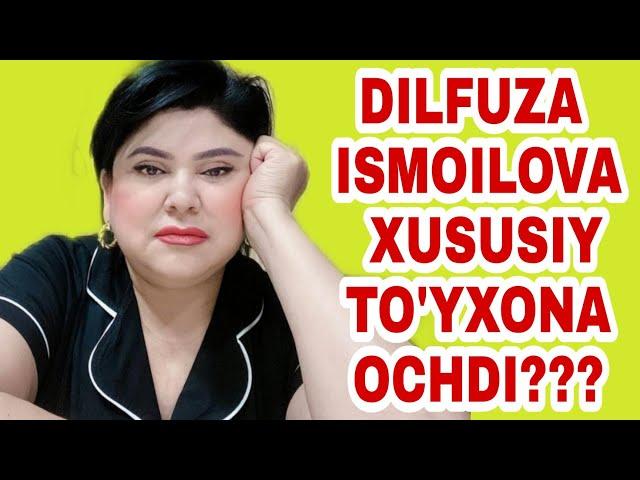 Dilfuza Ismoilova | Toshkentda | xususiy to'yxona ochdimi 