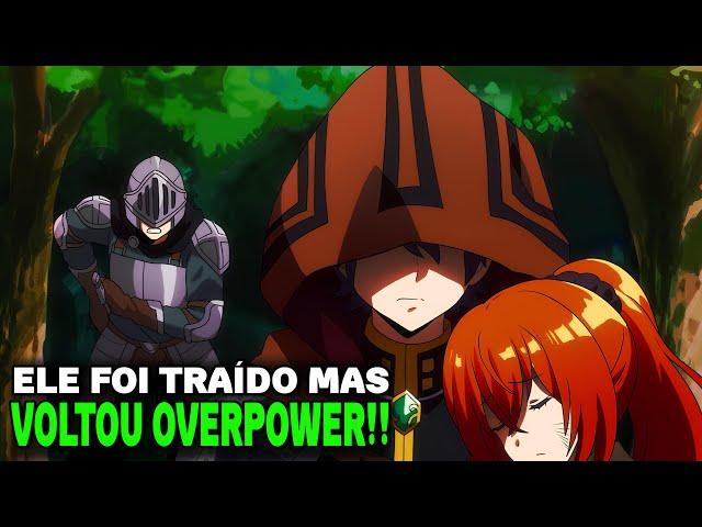 TOP 15 Melhores Animes de FANTASIA Onde O Protagonista é TRAÍDO e Volta OVERPOWER!! (2020-2024)