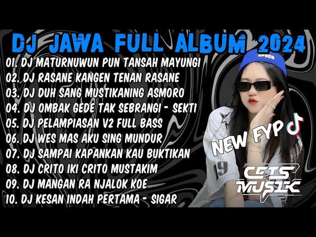 DJ JAWA FULL ALBUM VIRAL TIKTOK TERBARU 2024 FULL BASS - DJ MATURNUWUN PUN TANSAH MAYUNGI (NRESNANI)