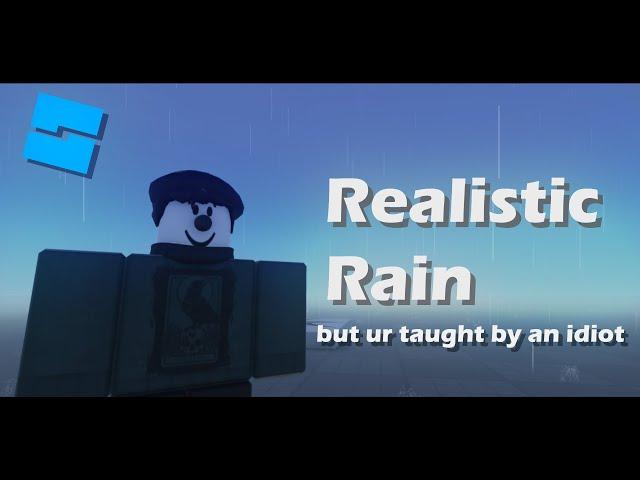 How to make realistic rain in Roblox Studio