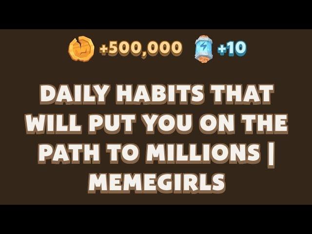 Daily Habits That Will Put You on the Path to Millions | MemeGirls | Memefi Youtube Video Code