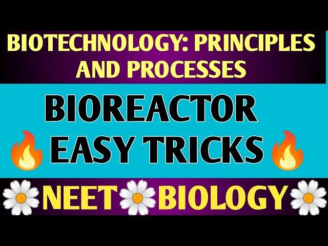 Biotechnology: Principles And Processes | Easy Tricks | Bioreactor | Ncert TricksNeet2022&Neet2023