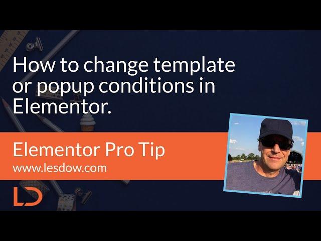 Elementor Pro Tip: How to change or edit template or popup condition