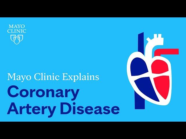 Mayo Clinic Explains Coronary Artery Disease