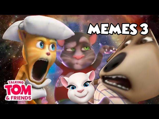 Talking Tom and Friends MEMES Part 3 