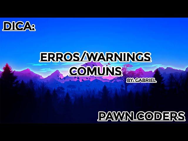 ERROS/WARNINGS COMUNS