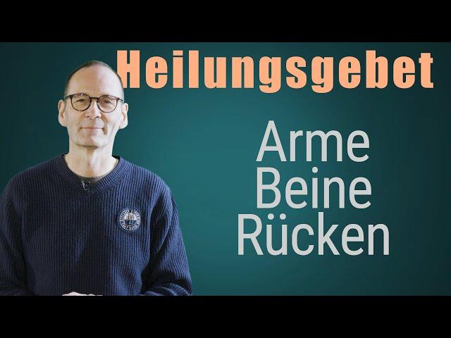 Heilungsgebet für Arme, Beine und Rücken