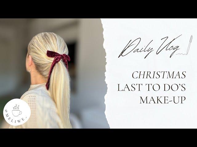 VLOGMAS I Christmas Make-up & last To-Do's 