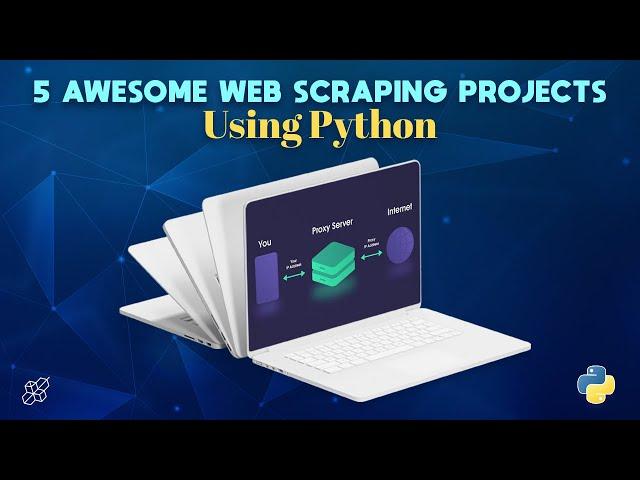 5 Awesome Web Scraping Projects Using Python | Python Explained