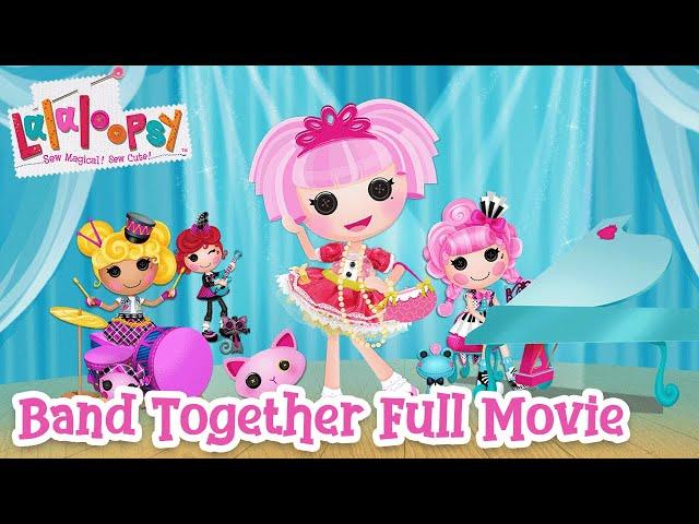 Lalaloopsy: Band Together The Movie   | Full Feature