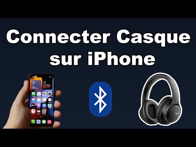 Comment connecter un casque sur un iPhone