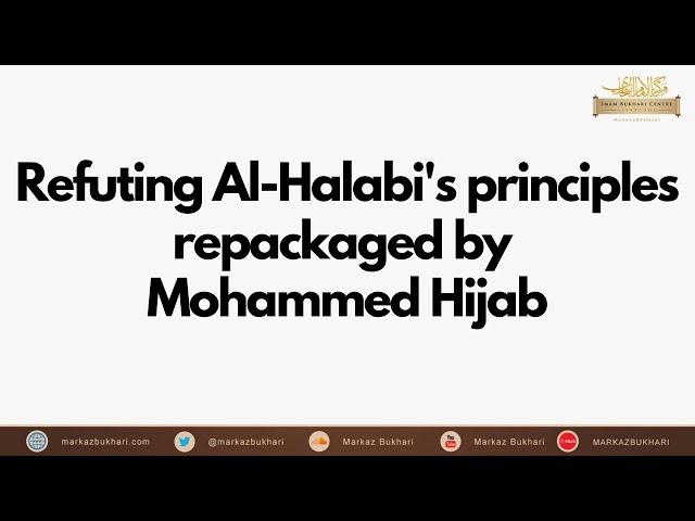 Refuting Al-Halabi's principles repackaged by Mohammed Hijab