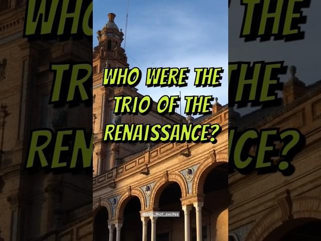 Who was the trio of the Renaissance? #renaissance #leonardodavinci #michaelangelo #raphael #art