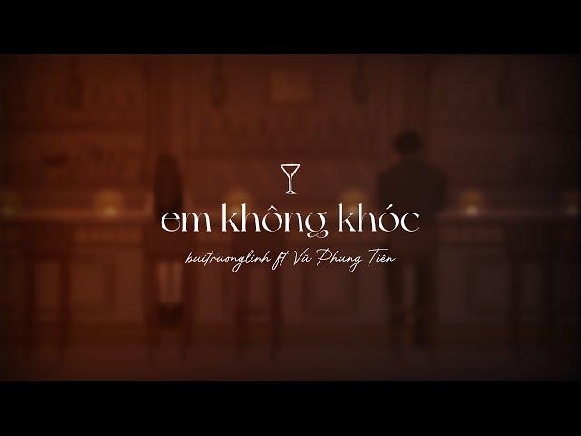 Em Không Khóc / buitruonglinh ft vuphungtien