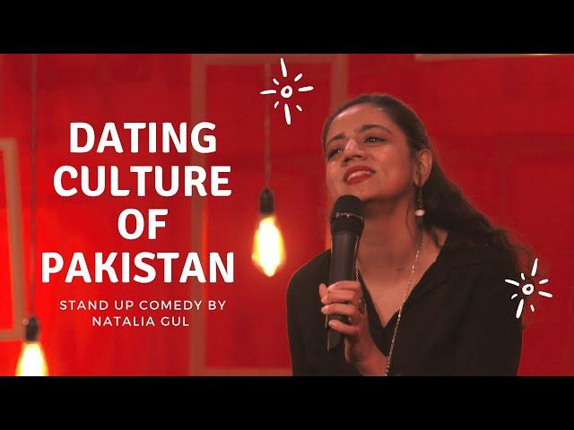 Dating culture of Pakistan | Natalia Gul | Stand up Comedy