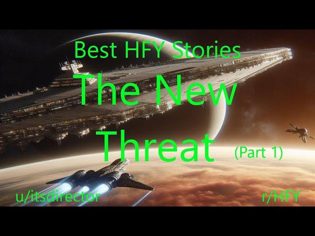 Best HFY Stories: The New Threat (Part 1)