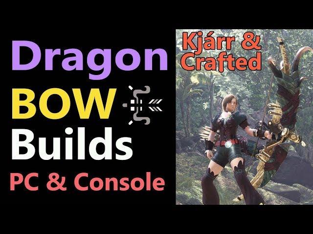 MHW: Dragon Bow Builds | Mixed Set | High DPS | PC Xbox PS4