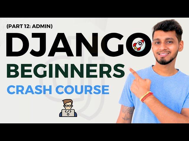 Ultimate Django Admin Tutorial | Python Django Crash Course | Django 5 (Part 12) || Code with SJ