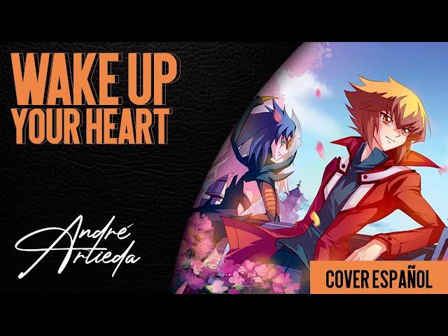 YuGiOh! GX ED 2 | WAKE UP YOUR HEART | André - A! (Cover Español Latino)