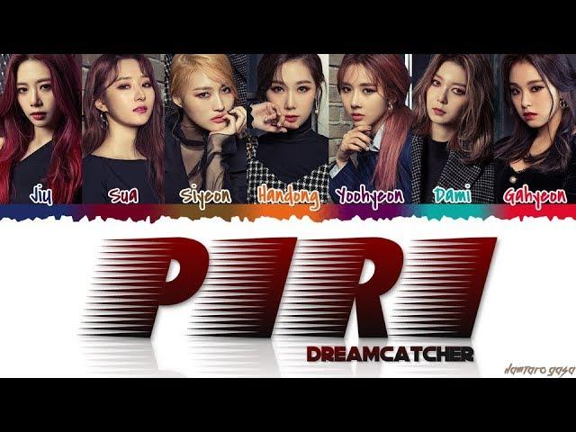 DREAMCATCHER (드림캐쳐) - 'PIRI' Lyrics [Color Coded_Han_Rom_Eng]