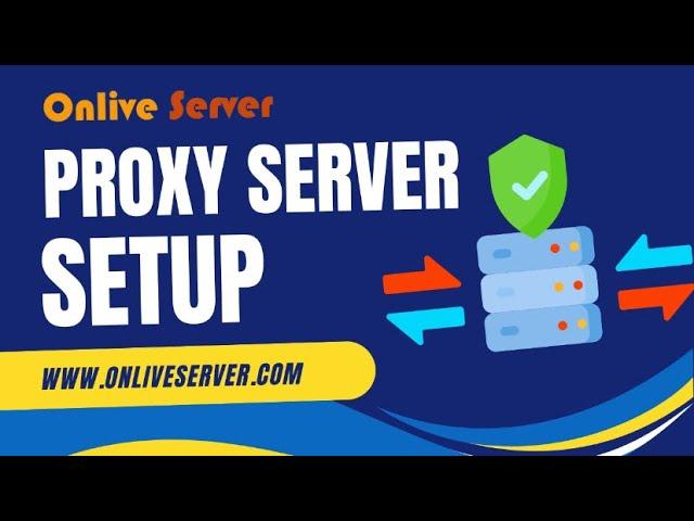 Proxy Server Setup with Onlive Server