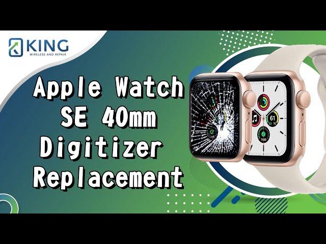 Apple Watch SE 40mm Digitizer Replacement | Apple Watch SE Repair in Atascocita, Texas