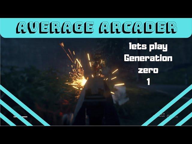 lets play generation zero/ Episode 1