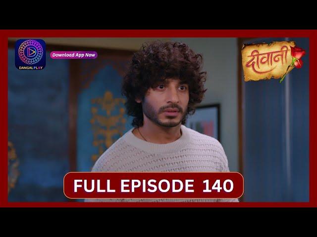 Deewani | Full Episode 140 | 27 Aug 2024 | दीवानी | Dangal TV