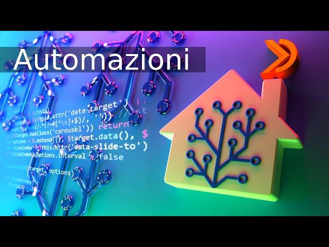 Home Assistant - Primi passi con le automazioni