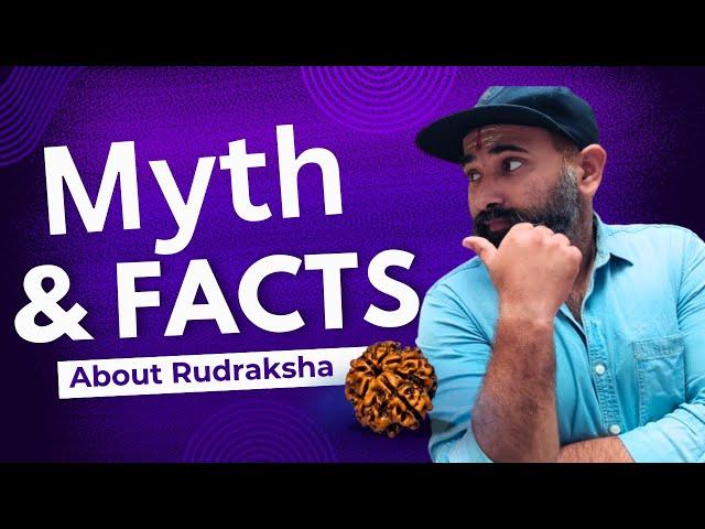 Myth & FACTS about Rudraksha - You MUST Know!