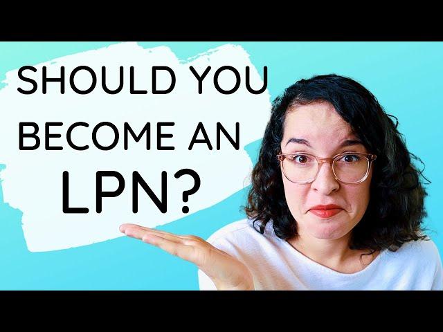 SHOULD YOU BECOME AN LPN / LVN? | Licensed Practical Nurse / Licensed Vocational Nurse