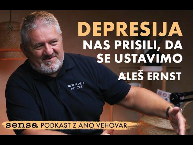 Aleš Ernst: DEPRESIJA nas prisli, da se ustavimo (Sensa podkast z Ano Vehovar)