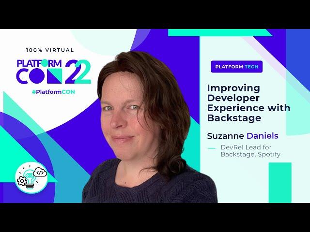 Improving Developer Experience with Backstage • Suzanne Daniels • PlatformCon 2022