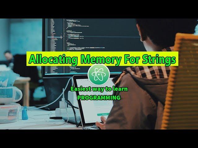 Allocating Memory For Strings Easiest Way To Learn C With Atom Editor In Windows 10 #86 ►▼◄