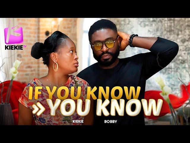 IF YOU KNOW YOU KNOW | Kiekie | Bobby | Funny video