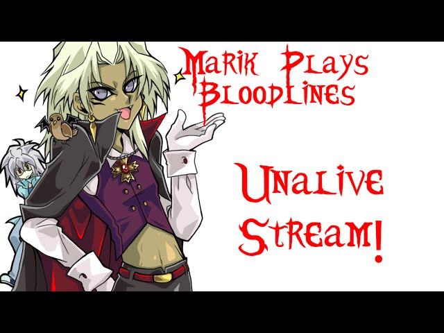 Marik Plays Bloodlines - Live Stream