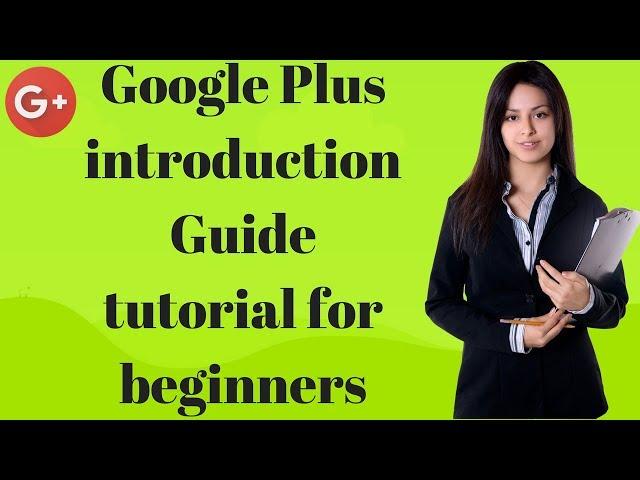 Google Plus introduction Guide tutorial for beginners - Rakesh Tech Solutions