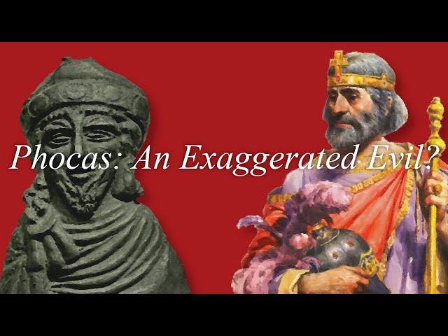 Emperor Phocas: An Exaggerated Evil?