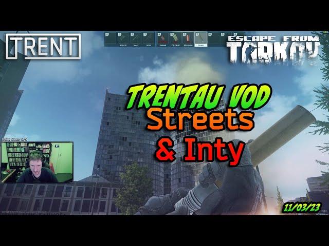 Streets and Interchange - TrentAU Twitch VOD - Escape From Tarkov - 11th Mar 2023