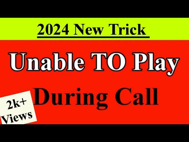 Unable to play during Call Unlock problem solved 2024 | Noman Fida