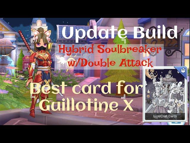 Update Build PvP GX Soulbreaker Hybrid w/ Double Attack, Best Card for Guillotine Cross review.