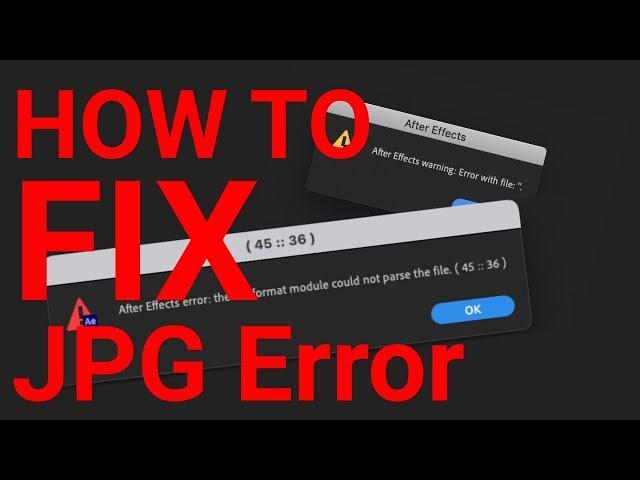 HOW TO FIX After Effects Error: file format module could not parse the file. ( 45 :: 36 )