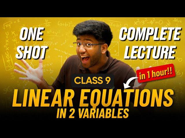 Linear Equations In 2 Variables Class 9 in One Shot  | Class 9 Maths Chapter 4 Complete Lecture