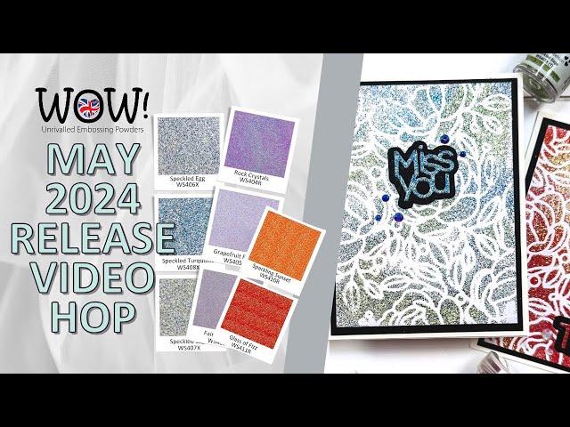 New Wow Embossing Powders: May 2024 Release Video Hop!