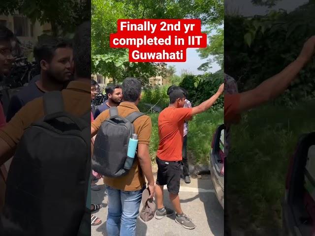 Finally 2nd year completed in IIT Guwahati #jeeadvanced2023 #jee2023 #iitmotivation #viral #shorts