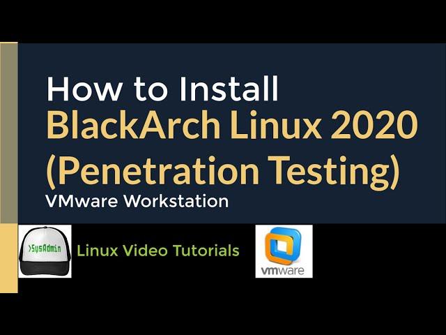 How to Install BlackArch Linux 2020.06 (Penetration Testing OS) + VMware Tools on VMware Workstation