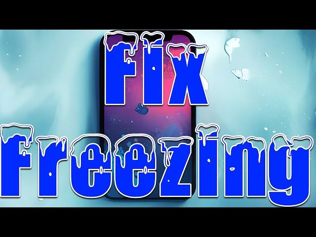 Fix Android Phone Freezing Crashing Not Responding or Slow