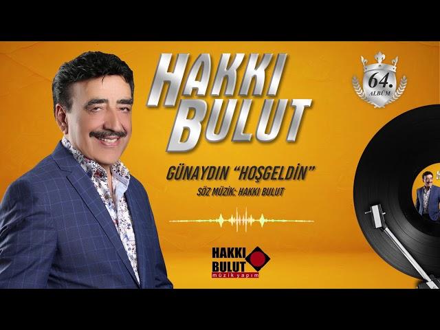 Günaydın Hoşgeldin - Hakkı Bulut  (offıcial video)