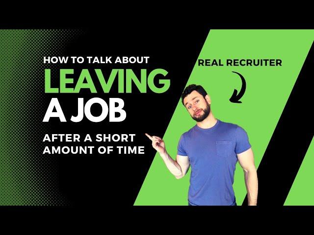 How to Explain Leaving a Job After a Short Time in a Job Interview